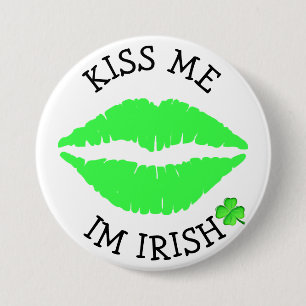 Kiss me, Im Irish St Patricks Day Button
