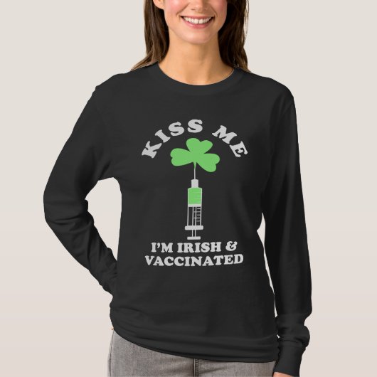 Kiss Me I'm Irish & Vaccinated St Patrick's Day T-shirt (Voorkant)