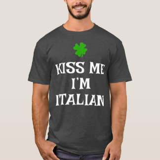 Kiss me Im Italiaans St Patricks Day Irish Italië T-shirt