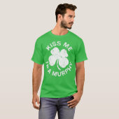 Kiss Me Im Murphy Saint Patrick Day Gift T-shirt (Voorkant volledig)