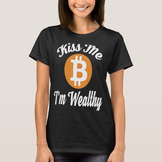Kiss Me I'm Wealthy Bitcoin Crypto T-shirt (Voorkant)