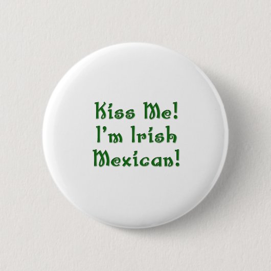 Kiss Me Irish Mexican Button (Voorkant)