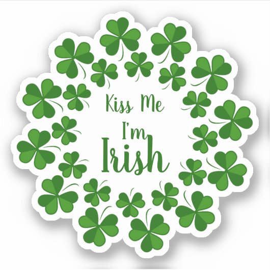 Kiss me Irish Shamrocks Custom-Cut Vinyl Sticker (Voorkant)