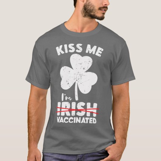 Kiss me is niet Im, maar gevaccineerd St Patricks T-shirt (Voorkant)