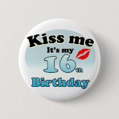 Kiss me it's my 16th Birthday Ronde Button 5,7 Cm (Voorkant)