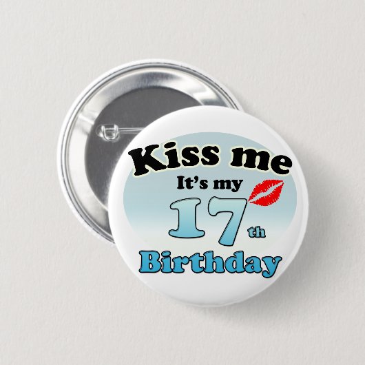 Kiss me it's my 17th Birthday Ronde Button 5,7 Cm (Voorkant /achterkant)