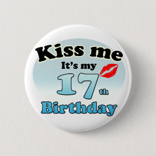Kiss me it's my 17th Birthday Ronde Button 5,7 Cm