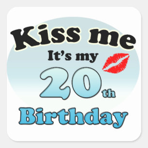 Kiss me it's my 20th Birthday Vierkante Sticker