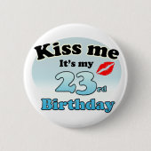 Kiss me it's my 23th Birthday Ronde Button 5,7 Cm (Voorkant)