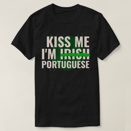 Kiss Me Iu2019m Irish Portugal Funny St Patrick T-shirt (Design voorkant)