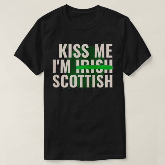 Kiss Me Iu2019m Irish Scottish  Funny Scotland St  T-shirt (Design voorkant)