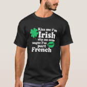 Kiss me Iu2019m Irish Slip me some Tongue and Iu20 T-shirt (Voorkant)