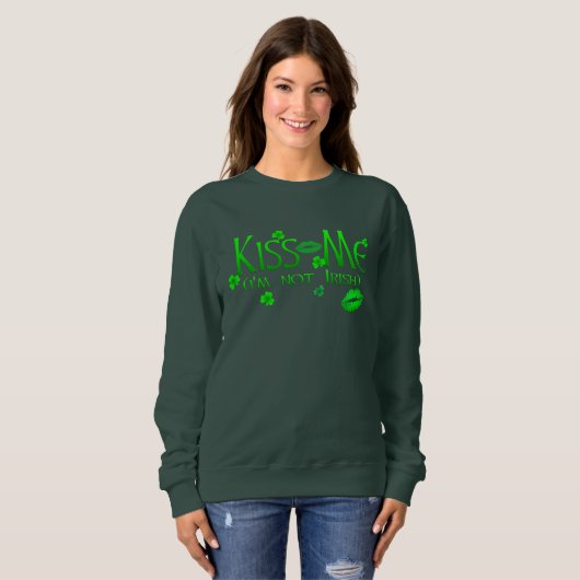 Kiss Me Not Irish Funny Dames Sweatshirt (Voorkant volledig)