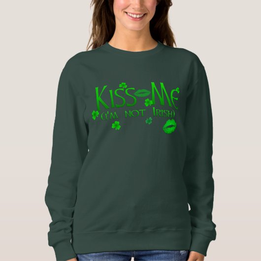 Kiss Me Not Irish Funny Dames Sweatshirt (Voorkant)