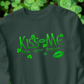 Kiss Me Not Irish Funny Dames Sweatshirt