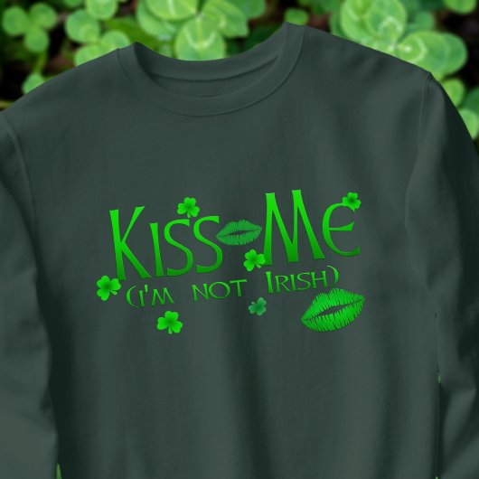 Kiss Me Not Irish Funny Dames Sweatshirt