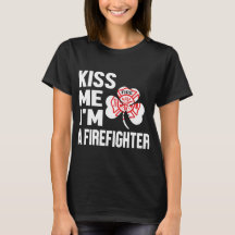 Kiss me Series (ik ben brandweervrouw) Lady's T-Sh