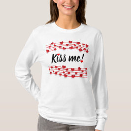 Kiss me Valentijnsdag, dames met lange mouwen T-sh T-shirt