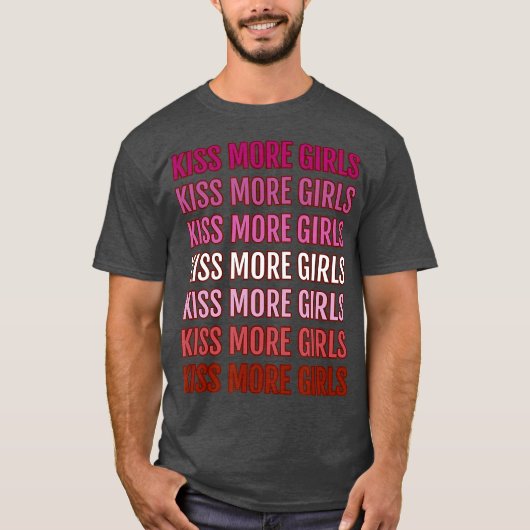 Kiss more Girls T-shirt (Voorkant)