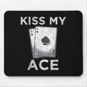 Kiss My Ace Funny Poker Casino Speler Quote T-shir Muismat