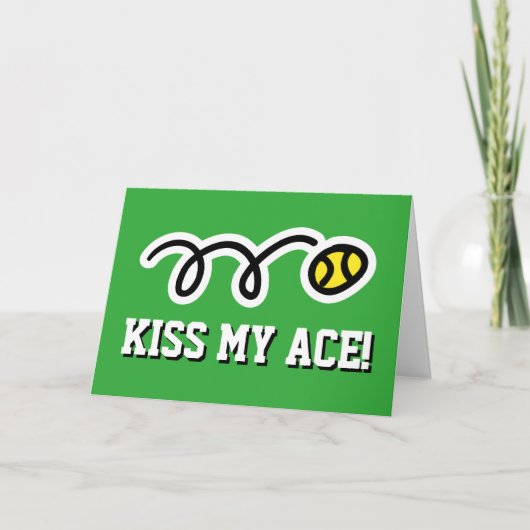 KISS MY ACE grappig citaat tennis ball wenskaart Kaart (Voorkant)