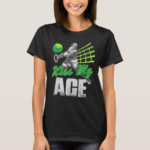 Kiss My Ace Tennis Game Sport T-shirt