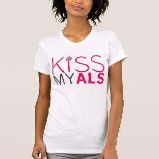 Kiss MY ALS Women's T-Shirt