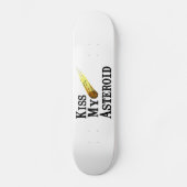 Kiss My Asteroid Persoonlijk Skateboard (Voorkant)