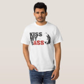  KISS MY BASS T-shirt (Voorkant volledig)