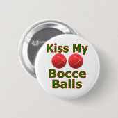 Kiss My Bocce Balls Ronde Button 5,7 Cm (Voorkant /achterkant)