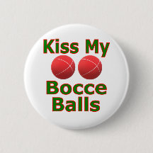 Kiss My Bocce Balls
