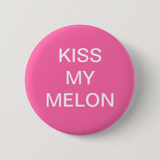 KISS MY MELON Breast Cancer Button (Voorkant)