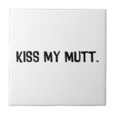 Kiss My Mutt Tegeltje (Voorkant)