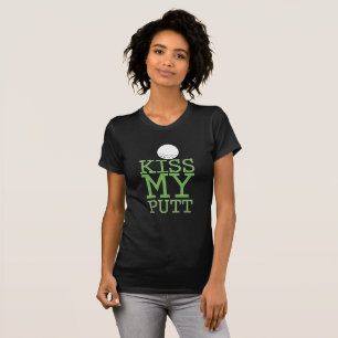 Kiss My Putt Funny Golf T-shirt