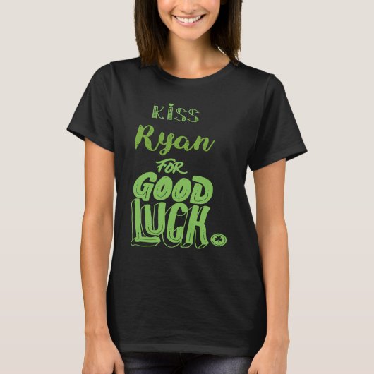 Kiss Ryan For Good Luck  St Patricks T-shirt (Voorkant)