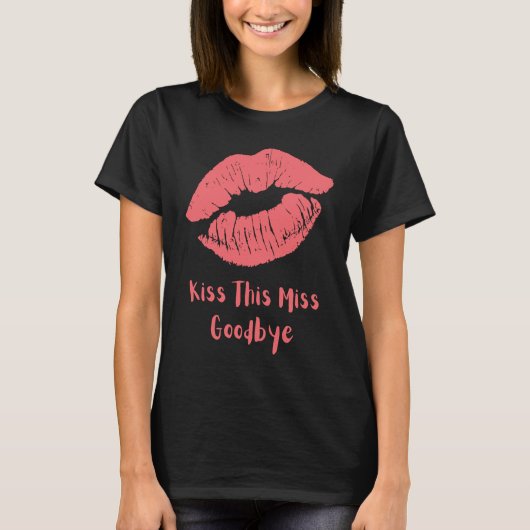 Kiss This Miss Goodbye Red T-shirt (Voorkant)