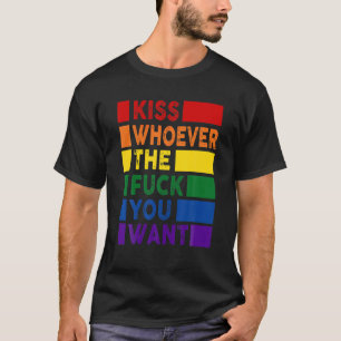 Kiss wie de F.Uck die je wilt LGBT T-shirt