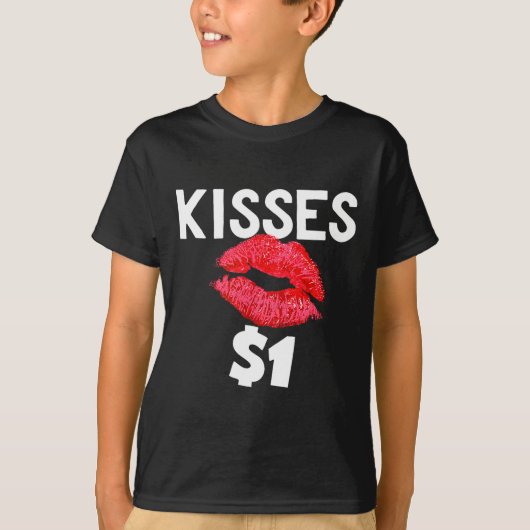 Kisses For Only One Dollar Valentine's Day Edition T-shirt (Voorkant)