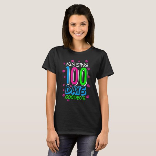 Kissing 100 Days Goodbye 100th Day Of School Teach T-shirt (Voorkant volledig)