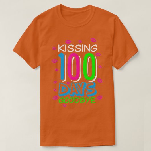 Kissing 100 Days Goodbye 100th Day Of School Teach T-shirt (Design voorkant)