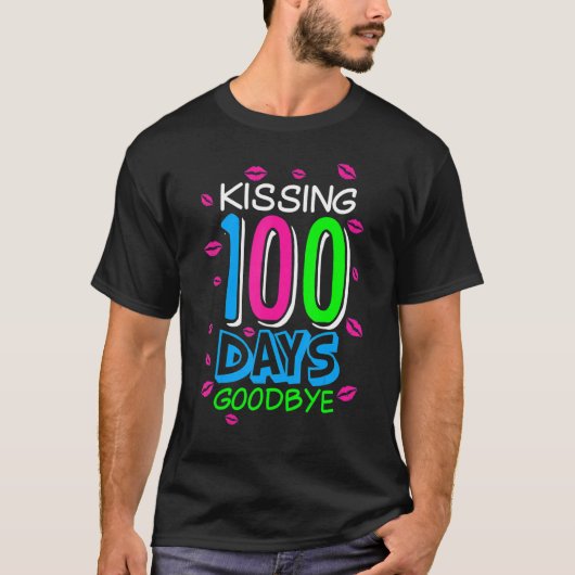 Kissing 100 Days Goodbye 100th Day Of School Teach T-shirt (Voorkant)