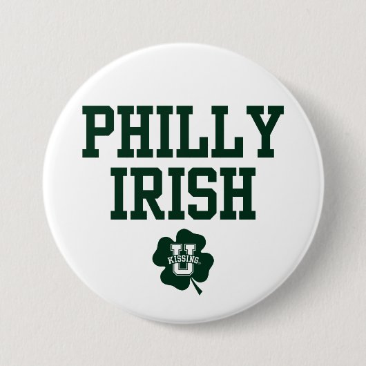 KissingU.com - PHILLY IRISH Ronde Button 7,6 Cm (Voorkant)