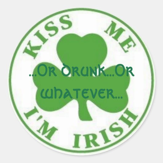 KissMeImIrish2, ...of drink... of wat dan ook... Ronde Sticker (Voorkant)
