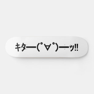 KITA! Emoticon タ ━) ━(! ∀! ゜! Japanse Kaomoji Skateboard