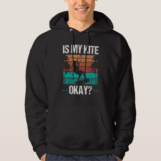 Kitboarder Funny Is my Kite okay Humor Kitesurfer  Hoodie (Voorkant)