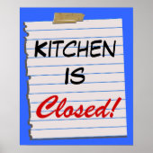 Kitchen Is Closed!  Poster Print (Voorkant)
