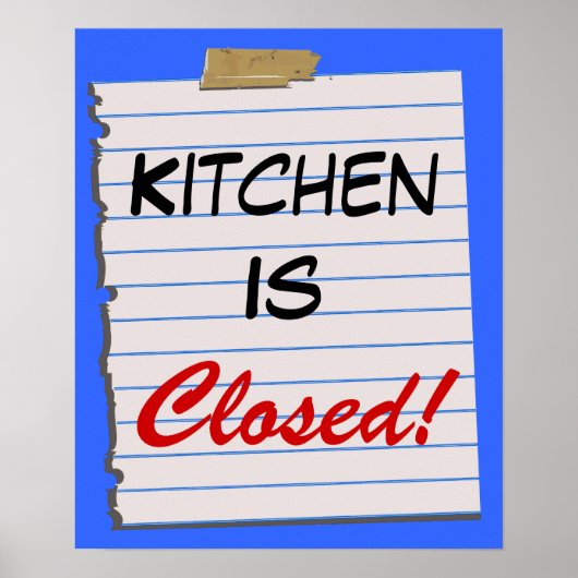 Kitchen Is Closed!  Poster Print (Voorkant)