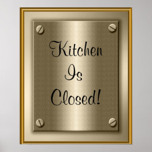 Kitchen Is Closed!  Poster Print Sign