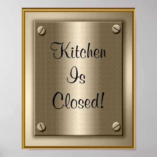 Kitchen Is Closed! Poster Print Sign (Voorkant)