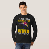 Kite A Flies Against The Wind Not With It Kiter Fl T-shirt (Voorkant volledig)